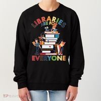 Libraries Are For Everyone Book Lover Women's Sweatshirt thumb 0