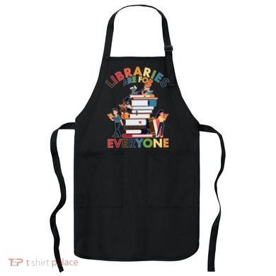 Libraries Are For Everyone Book Lover Apron