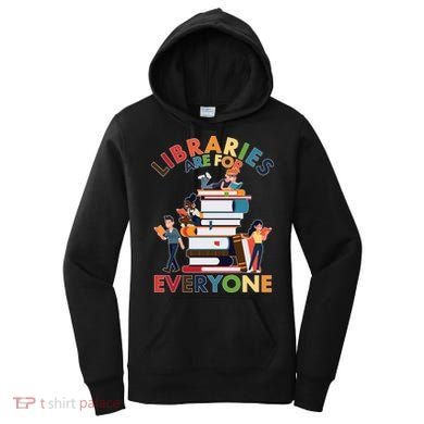 Libraries Are For Everyone Book Lover Women's Hoodie