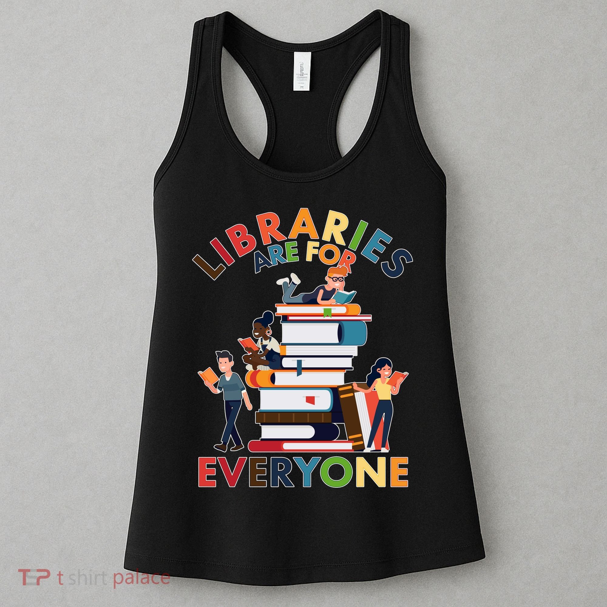 Libraries Are For Everyone Book Lover Women's Tank Top
