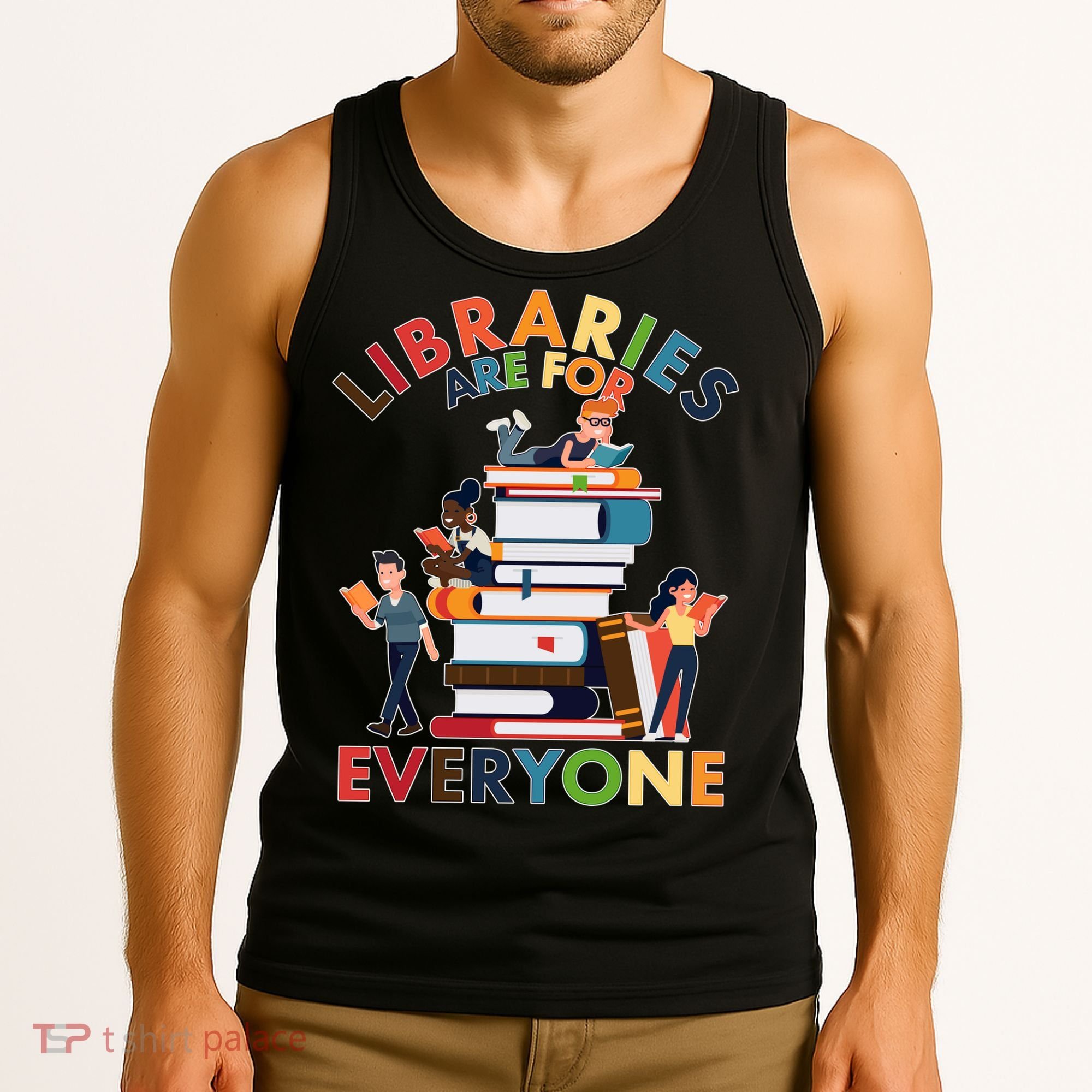 Libraries Are For Everyone Book Lover Tank Top