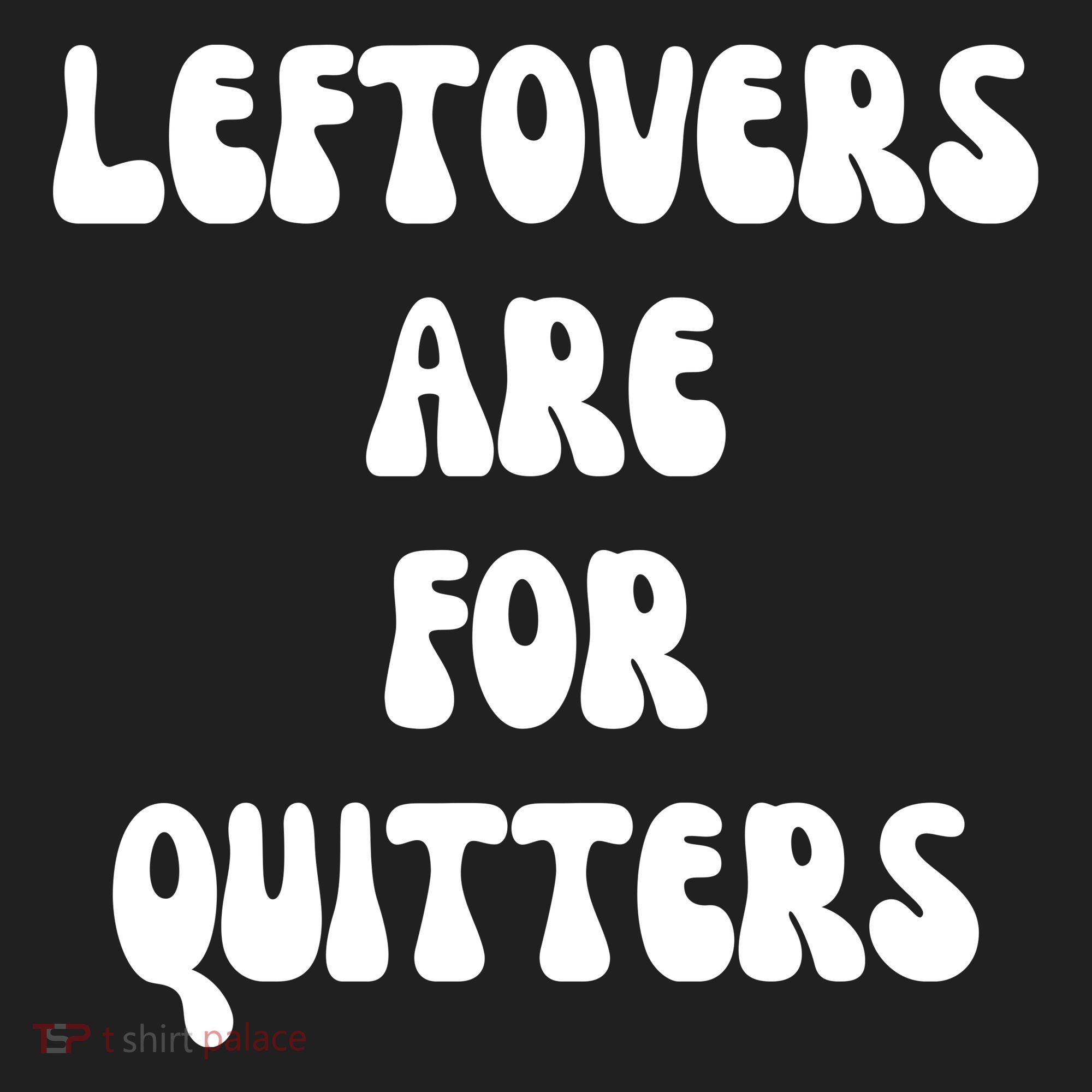 Leftovers Are For Quitters Funny Holiday Women's Sweatshirt