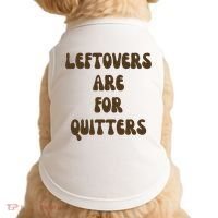 Leftovers Are For Quitters Funny Holiday Doggie Tank thumb 0