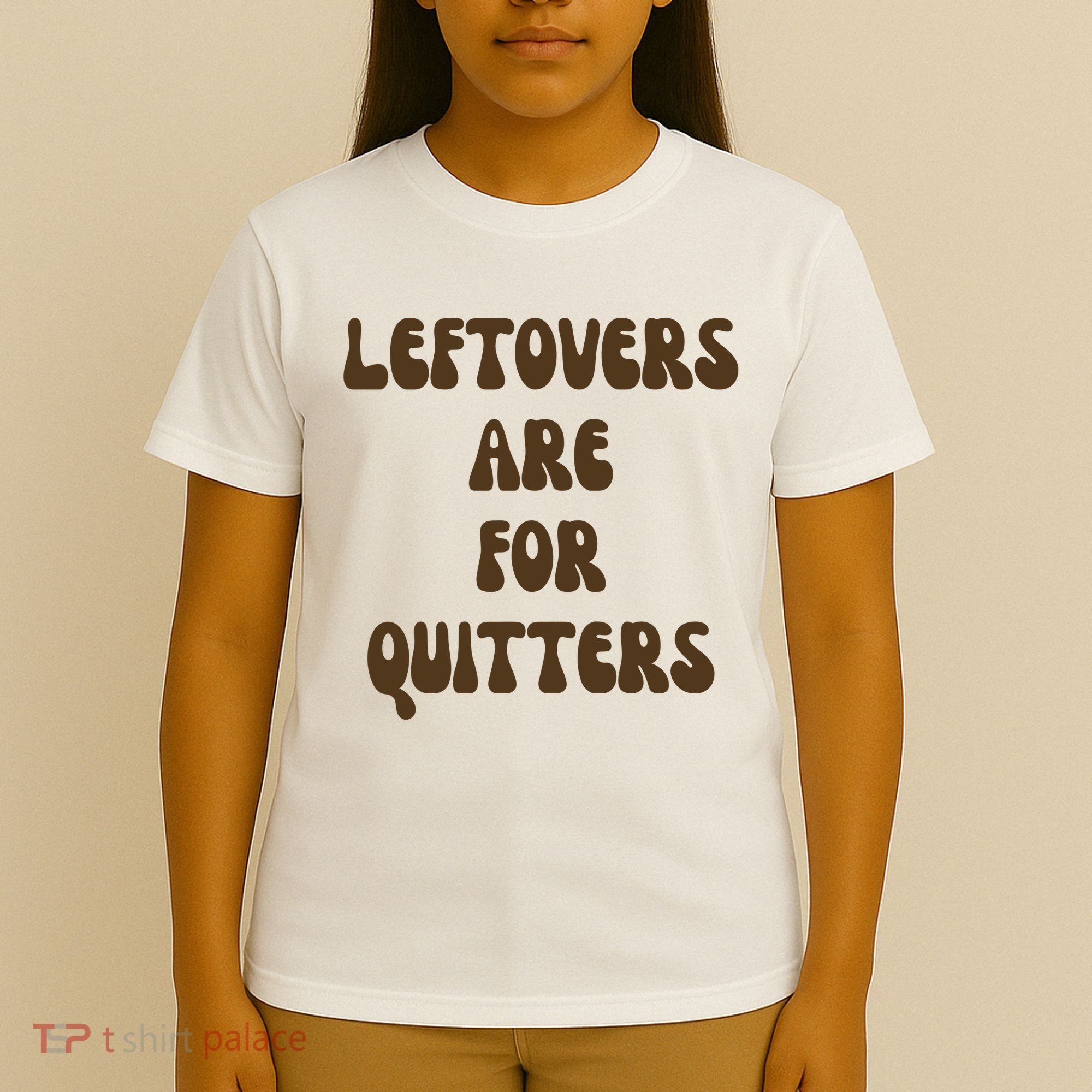 Leftovers Are For Quitters Funny Holiday T-Shirt