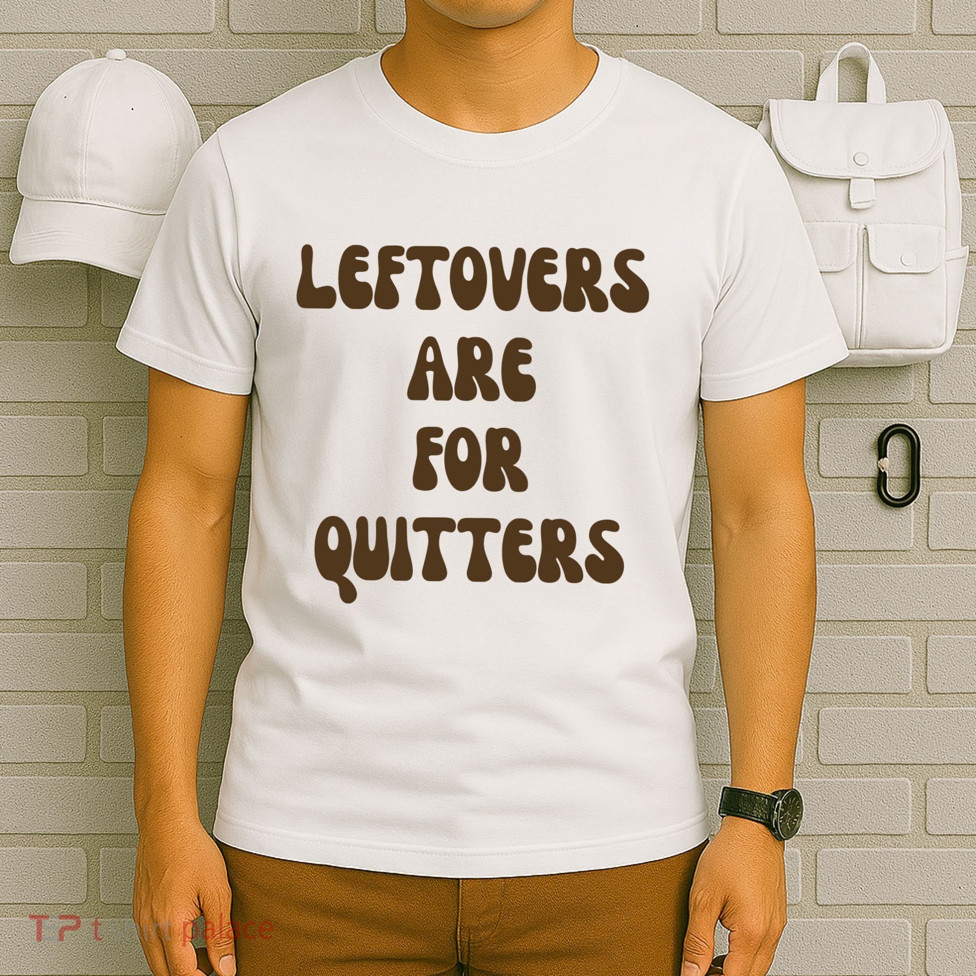Leftovers Are For Quitters Funny Holiday T-Shirt
