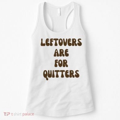 Leftovers Are For Quitters Funny Holiday Women's Tank Top