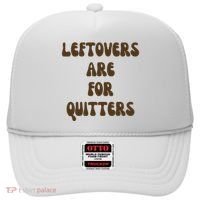 Leftovers Are For Quitters Funny Holiday Hat thumb 0