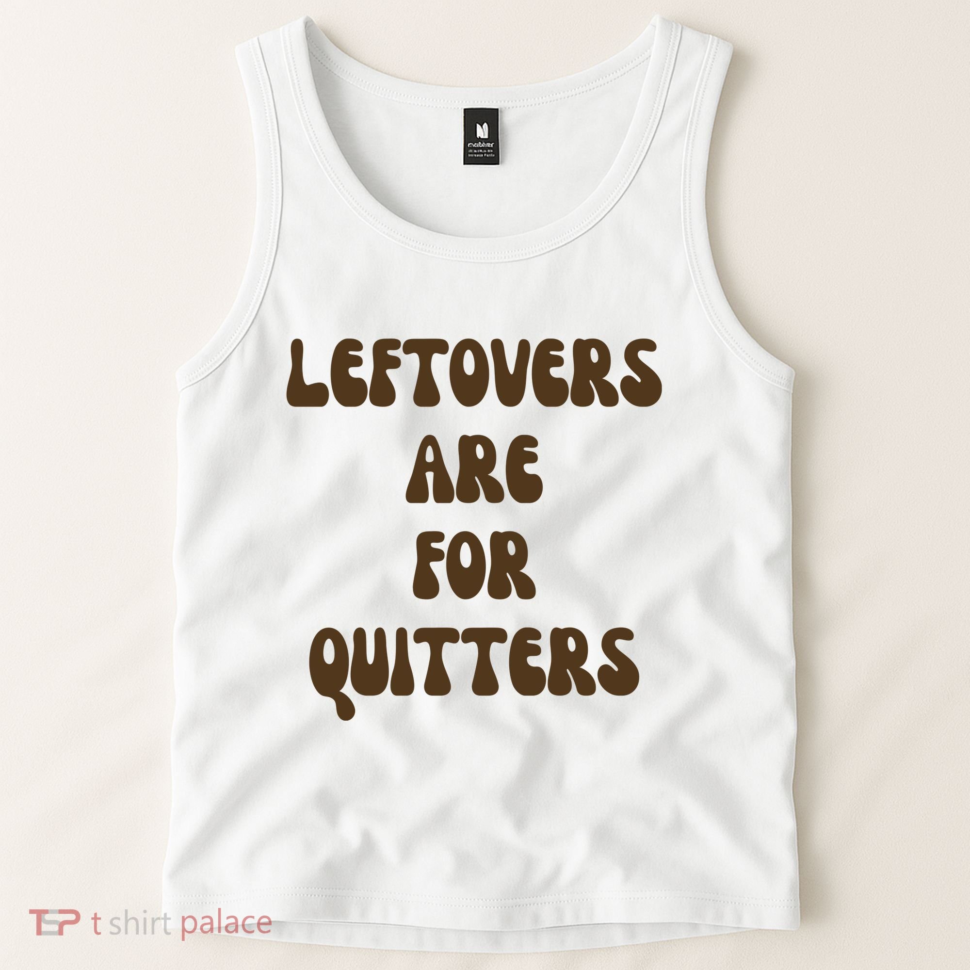 Leftovers Are For Quitters Funny Holiday Tank Top