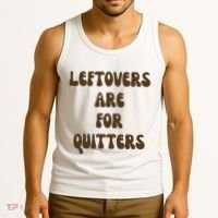 Leftovers Are For Quitters Funny Holiday Tank Top thumb 3