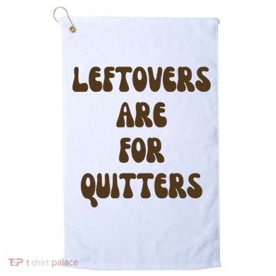 Leftovers Are For Quitters Funny Holiday Golf Towel