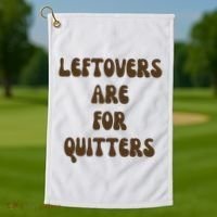 Leftovers Are For Quitters Funny Holiday Golf Towel thumb 1