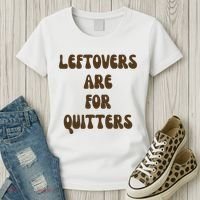 Leftovers Are For Quitters Funny Holiday Women's T-Shirt thumb 3