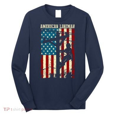 Lineman American flag Electric Cable gift Patriotic Lineman Long Sleeve Shirt