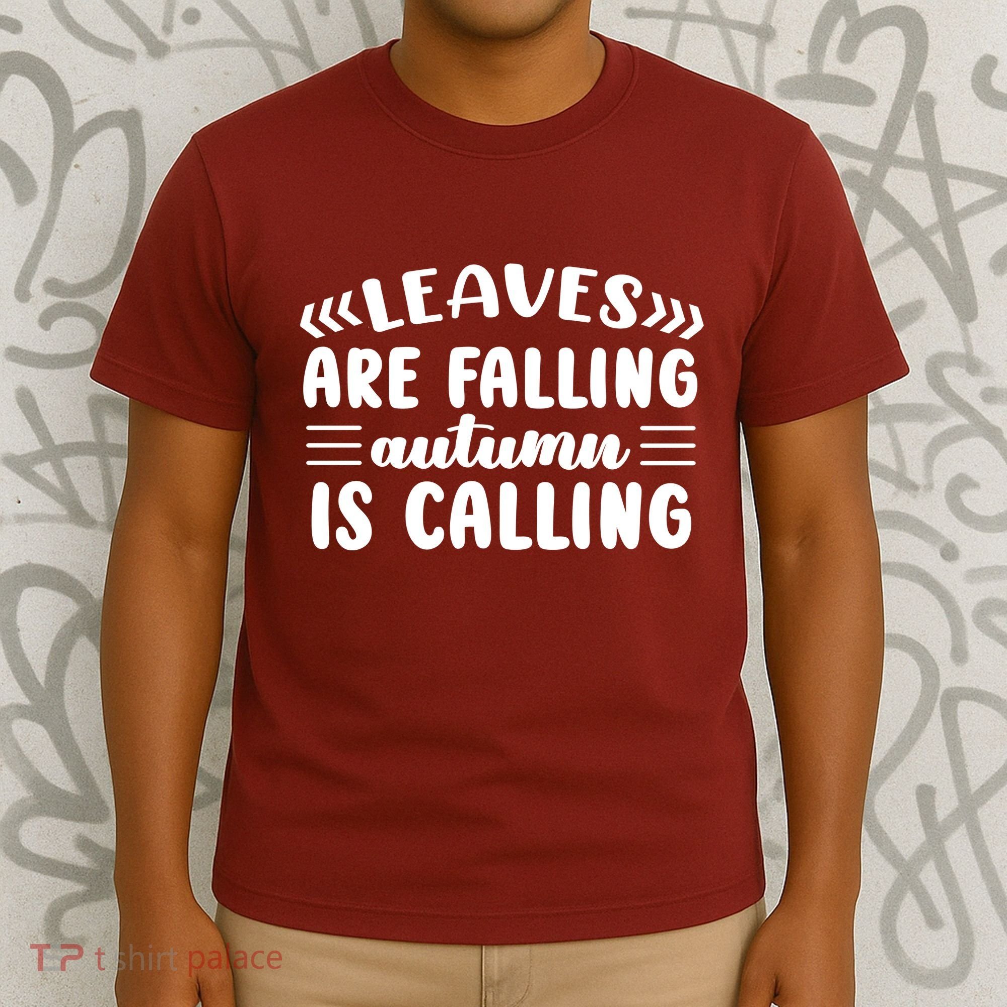 Leaves Are Falling Autumn Is Calling T-Shirt
