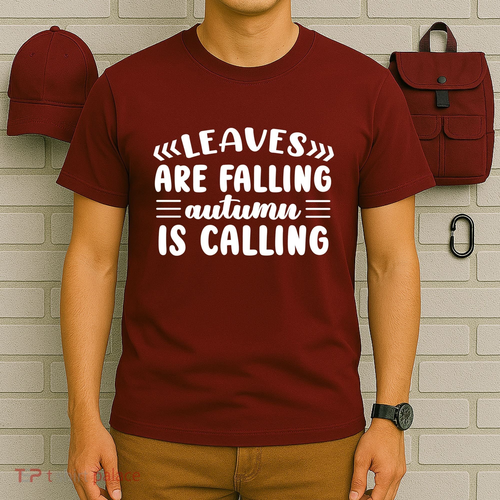 Leaves Are Falling Autumn Is Calling T-Shirt