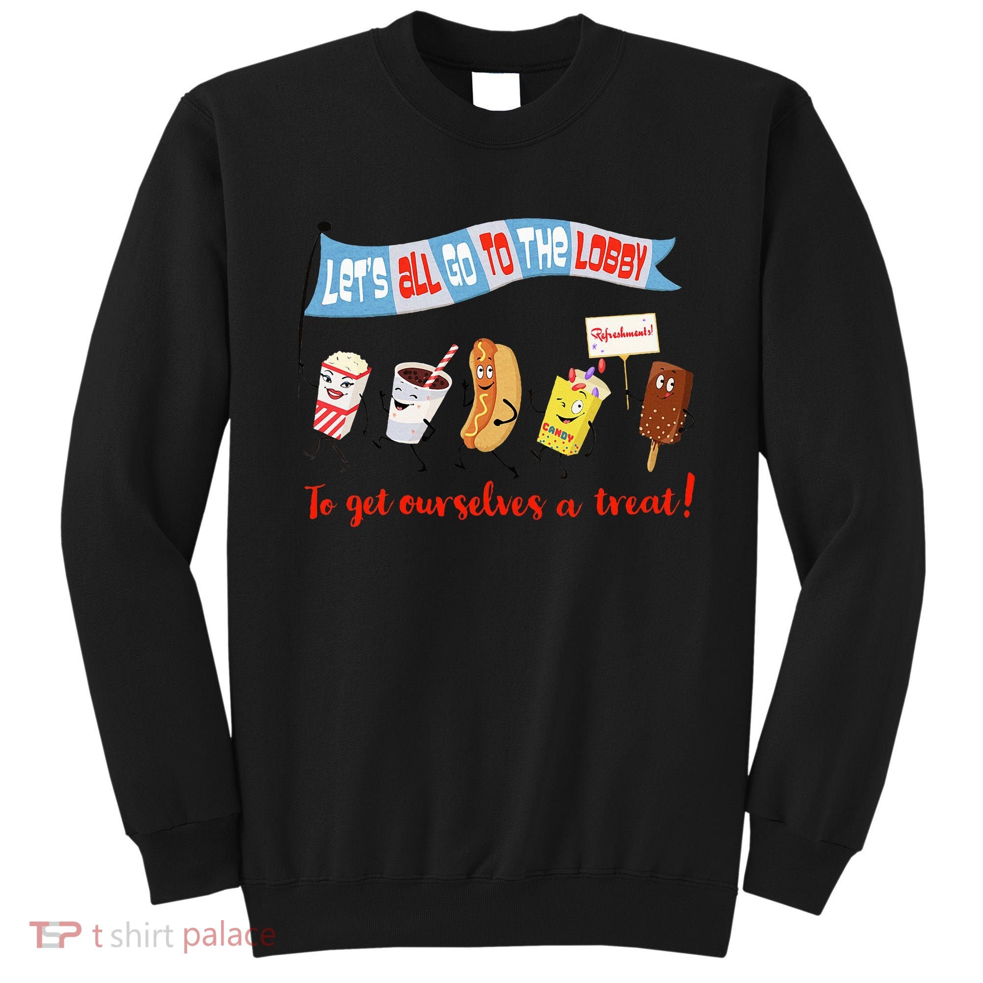 Let’S All Go To The Lobby And Get Ourselves A Treat Retro Sweatshirt
