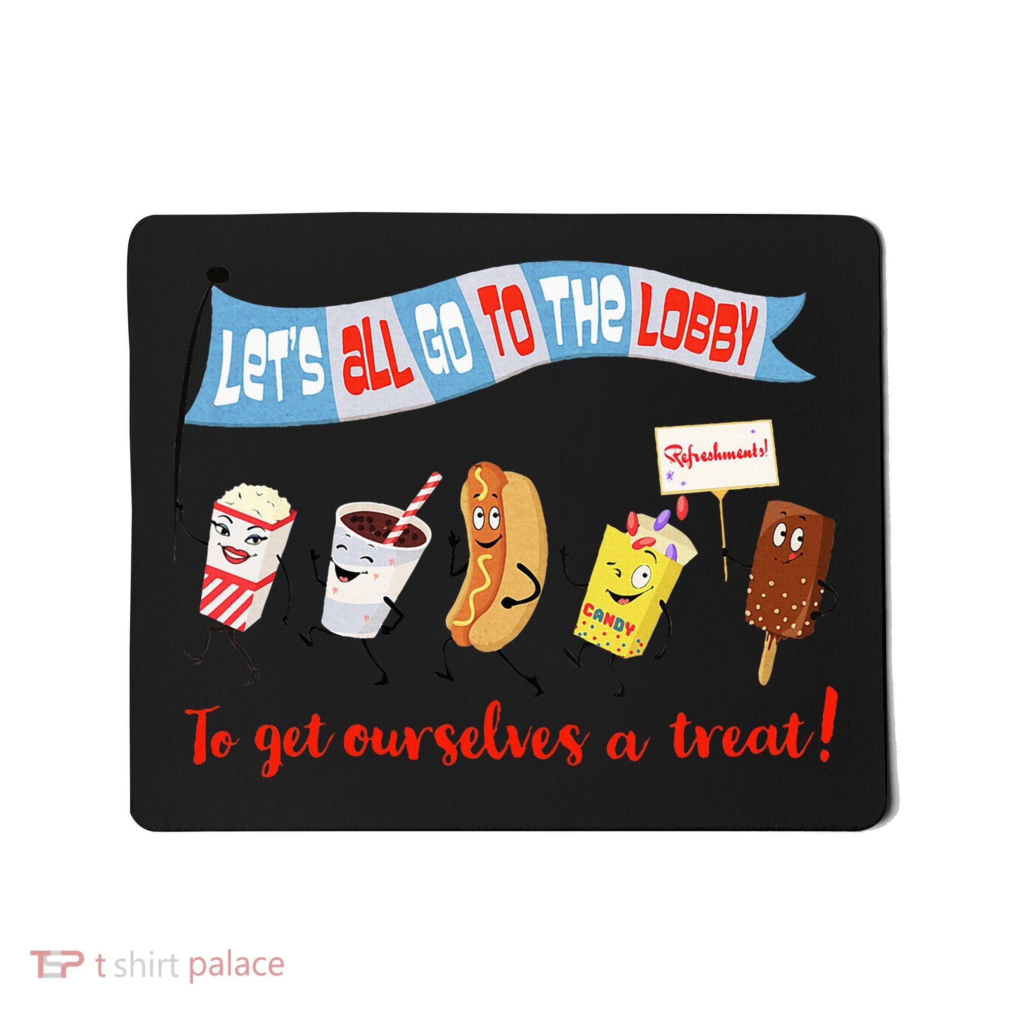 Let’S All Go To The Lobby And Get Ourselves A Treat Retro Mousepad