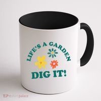 Life's A Garden, DIG IT! Coffee Mug thumb 1