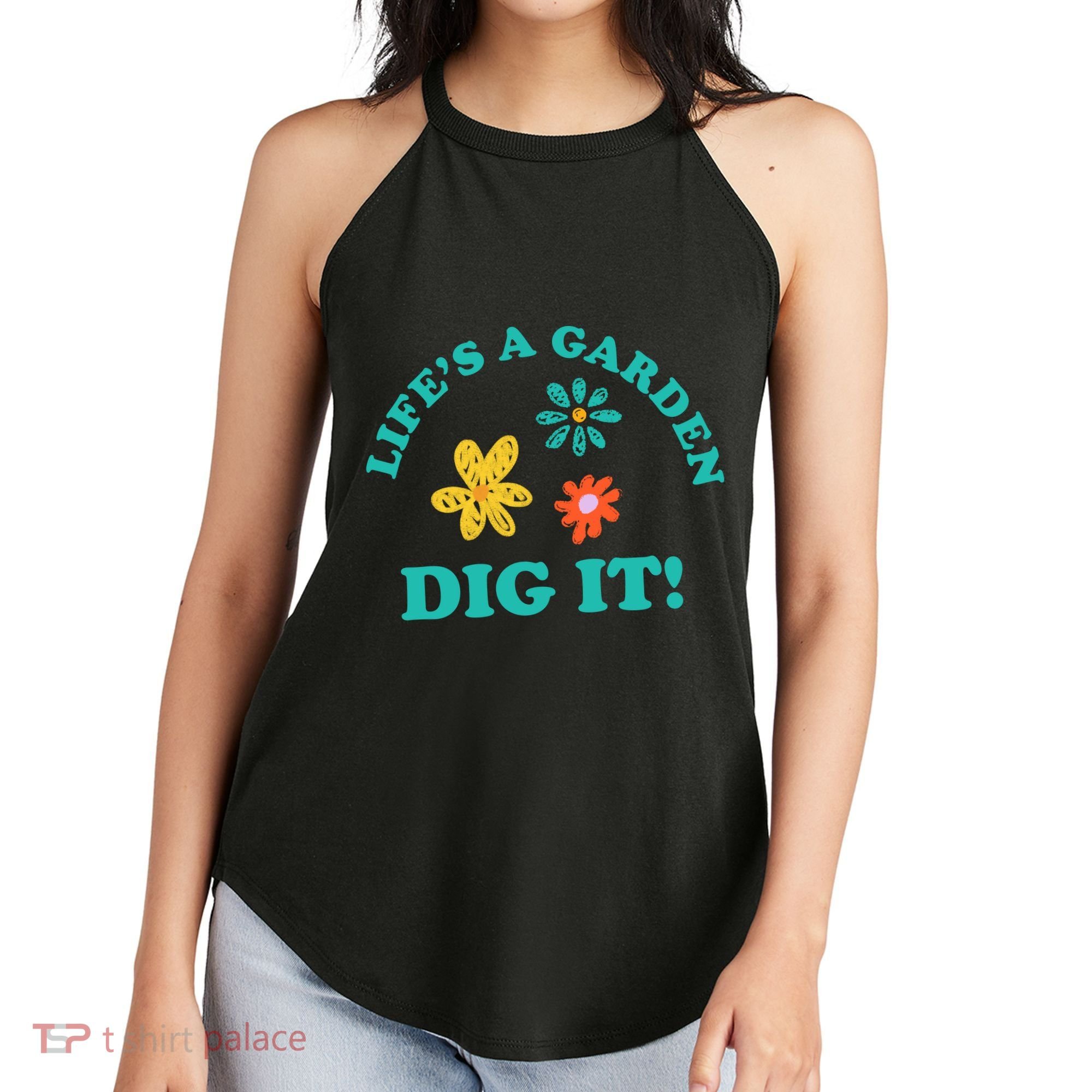 Life's A Garden, DIG IT! Women's Perfect Tri Rocker Tank