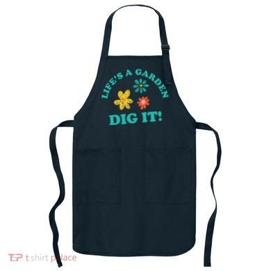 Life's A Garden, DIG IT! Apron