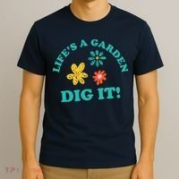 Life's A Garden, DIG IT! T-Shirt thumb 3