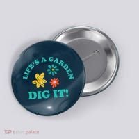 Life's A Garden, DIG IT! Button thumb 0