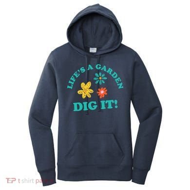 Life's A Garden, DIG IT! Women's Hoodie