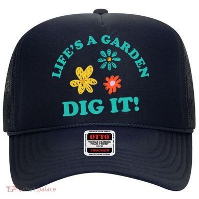Life's A Garden, DIG IT! Hat