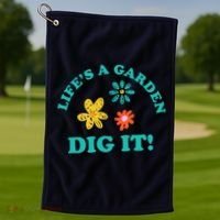 Life's A Garden, DIG IT! Golf Towel thumb 1