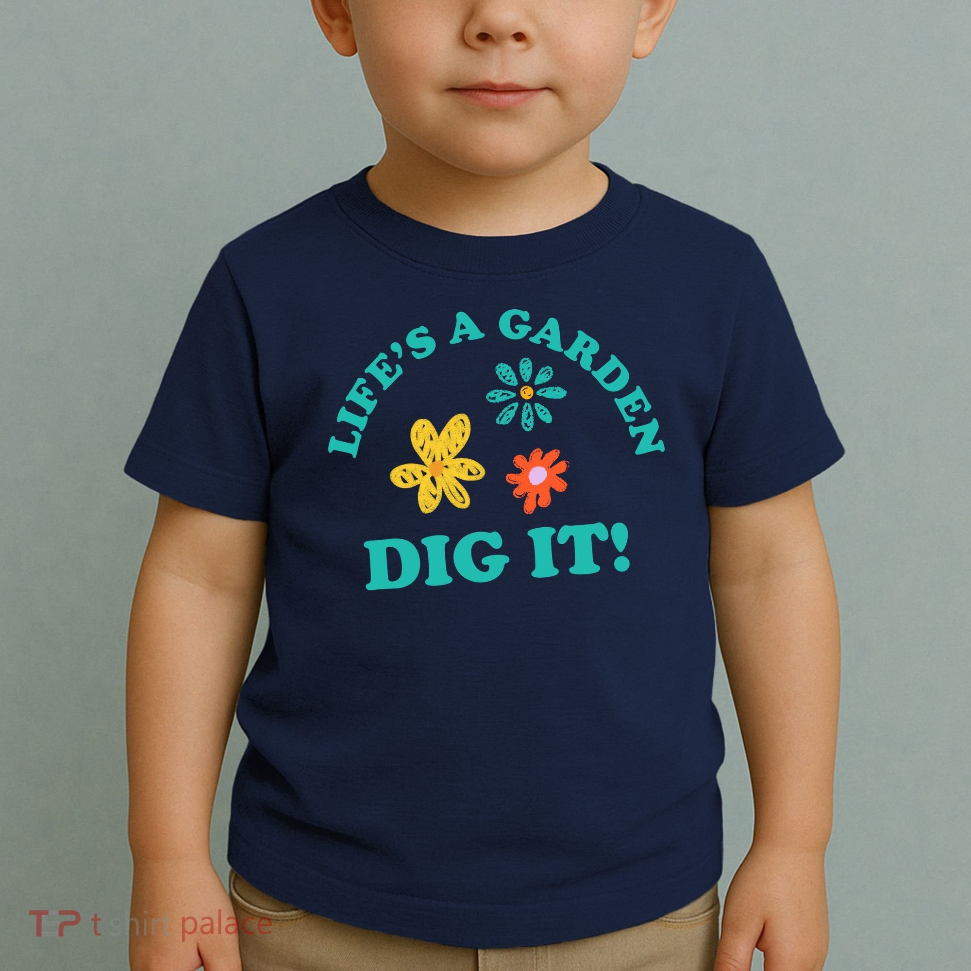 Life's A Garden, DIG IT! Toddler T-Shirt