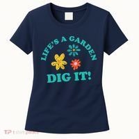 Life's A Garden, DIG IT! Women's T-Shirt thumb 0