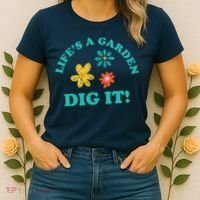 Life's A Garden, DIG IT! Women's T-Shirt thumb 2