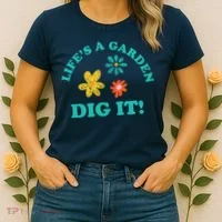 Life's A Garden, DIG IT! Women's T-Shirt thumb 2