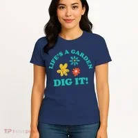Life's A Garden, DIG IT! Women's T-Shirt thumb 4
