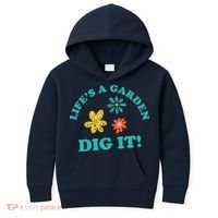 Life's A Garden, DIG IT! Kids Hoodie thumb 0