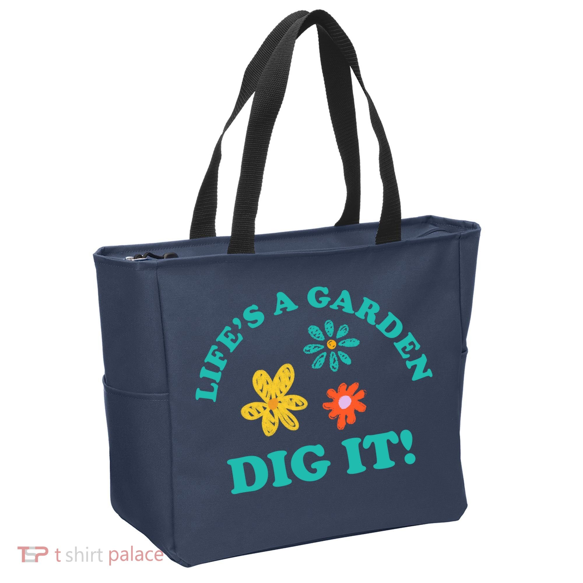 Life's A Garden, DIG IT! Tote Bag