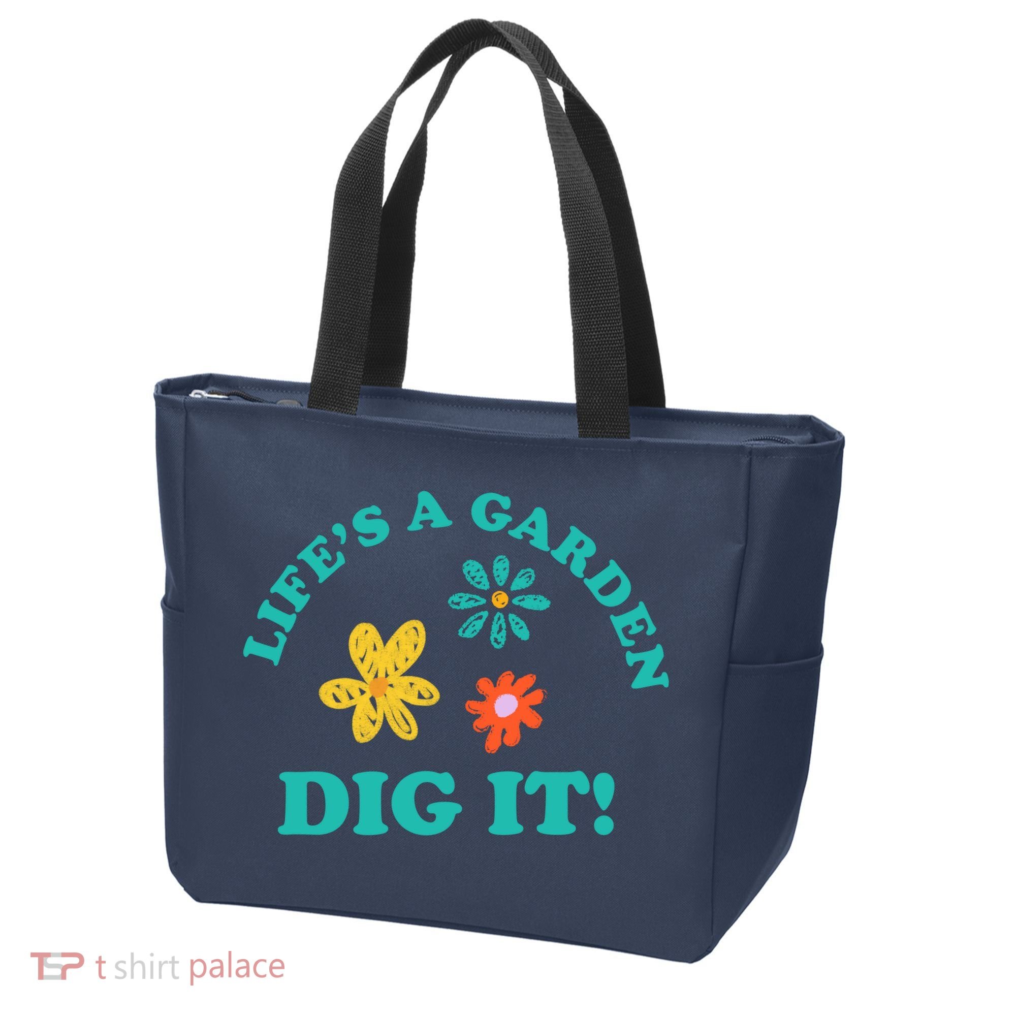 Life's A Garden, DIG IT! Tote Bag