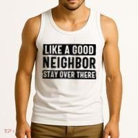 Like A Good Neighbor Funny Sarcastic Tank Top thumb 3