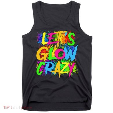 Lets A Glow Crazy Retro Colorful Quote Group Team Tie Dye Tank Top
