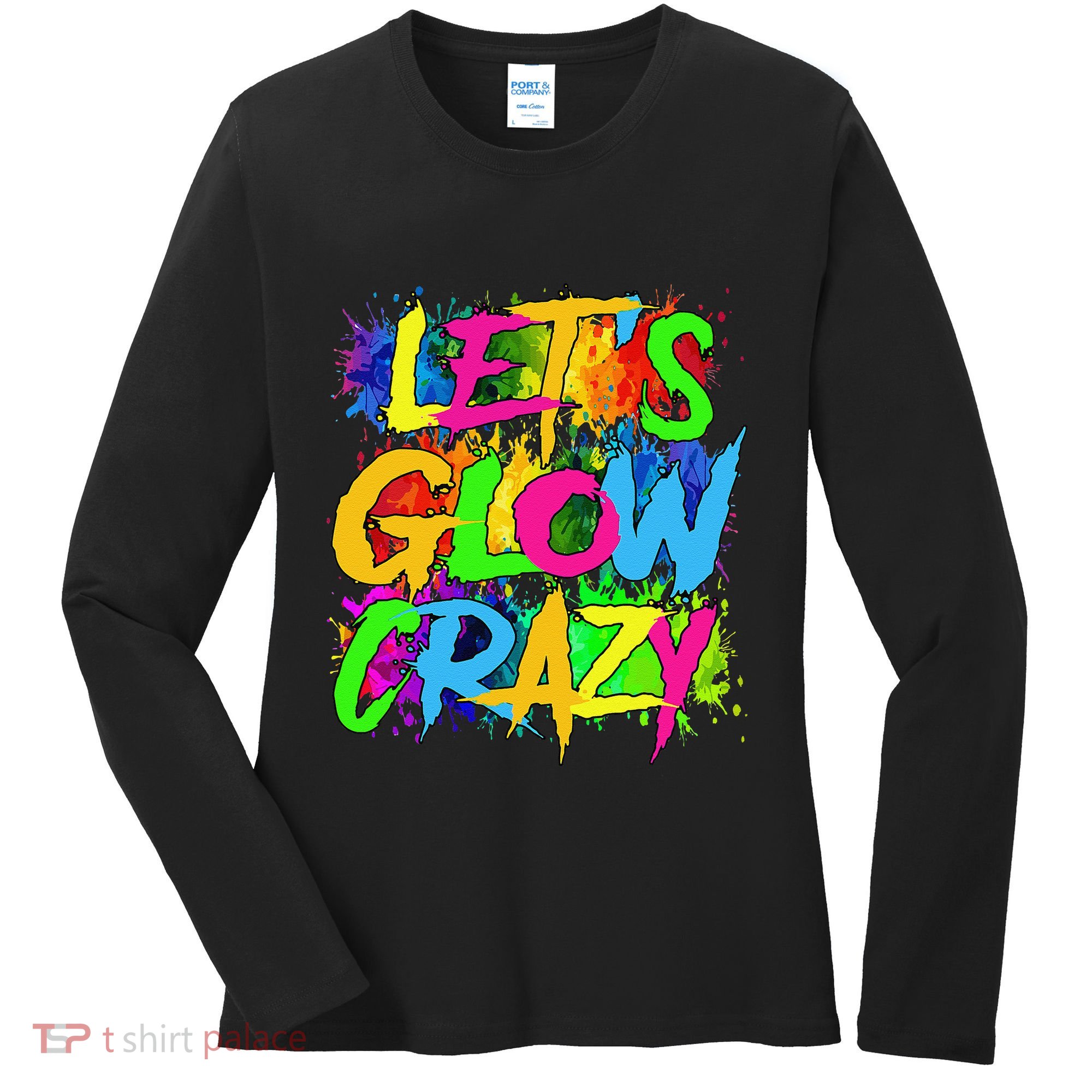 Lets A Glow Crazy Retro Colorful Quote Group Team Tie Dye Women's Long Sleeve Shirt