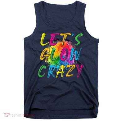 LetS A Glow Crazy Retro Colorful Quote Group Team Tie Dye Tank Top