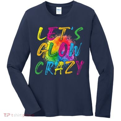 LetS A Glow Crazy Retro Colorful Quote Group Team Tie Dye Women's Long Sleeve Shirt