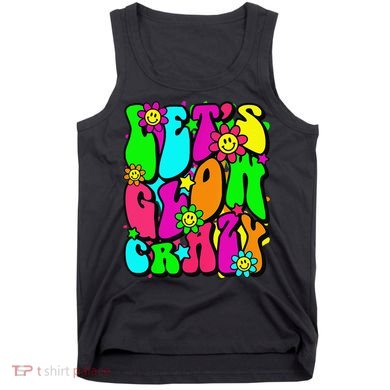 Lets A Glow Crazy Retro Colorful Quote Group Team Tie Dye Tank Top