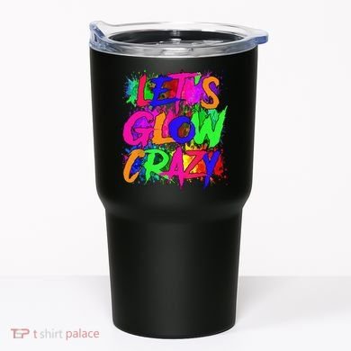 Lets A Glow Crazy Retro Colorful Tie Dye Tumbler