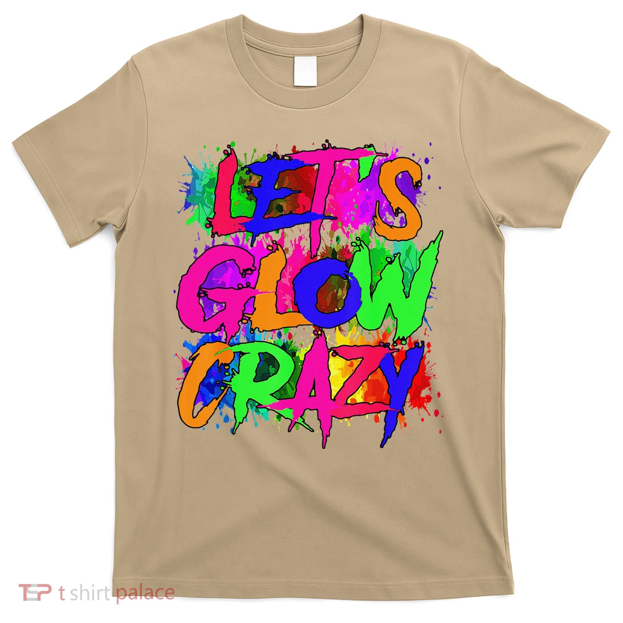 Lets A Glow Crazy Retro Colorful Tie Dye T-Shirt