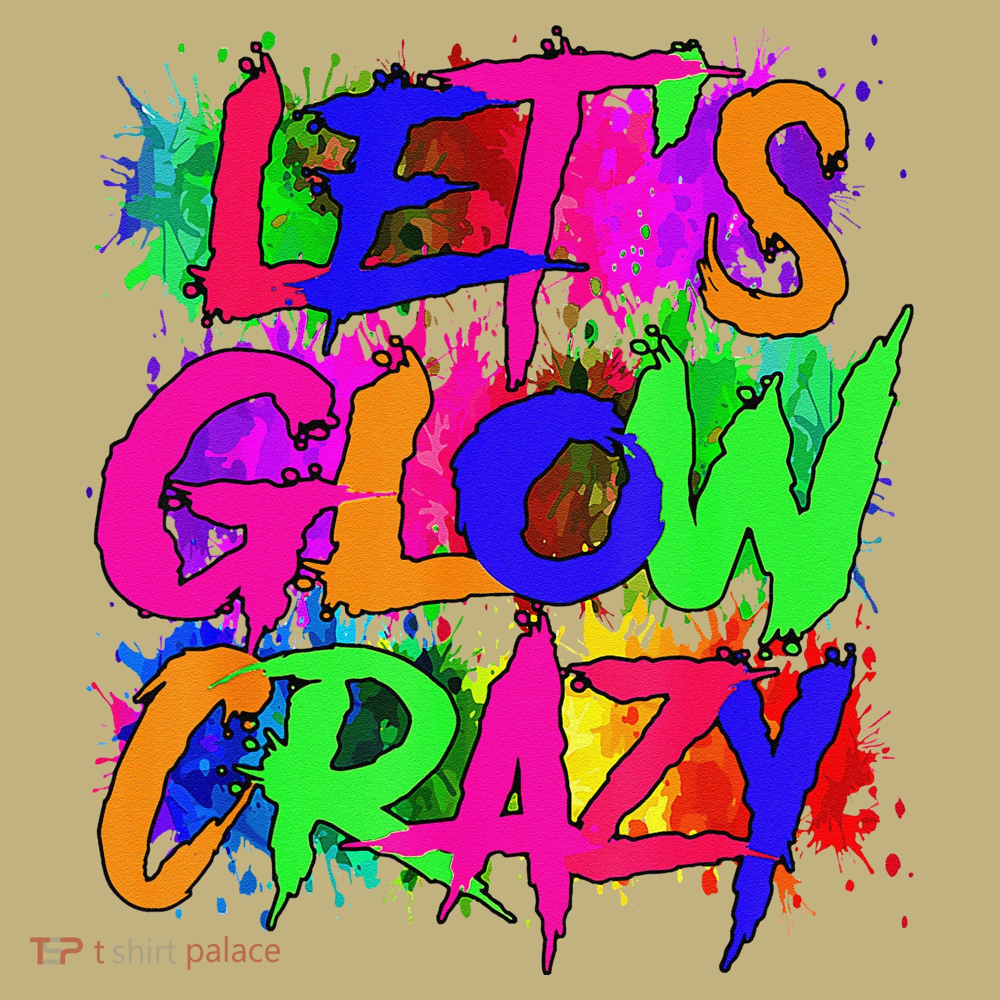 Lets A Glow Crazy Retro Colorful Tie Dye T-Shirt