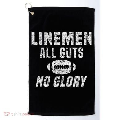 Lineman All Guts No Glory Football Lineman Golf Towel