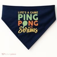 Life's A Game Ping Pong Is Serious Table Tennis Paddle USA-Made Doggie Bandana thumb 0