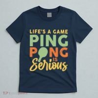 Life's A Game Ping Pong Is Serious Table Tennis Paddle T-Shirt thumb 5