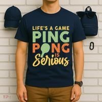 Life's A Game Ping Pong Is Serious Table Tennis Paddle T-Shirt thumb 6